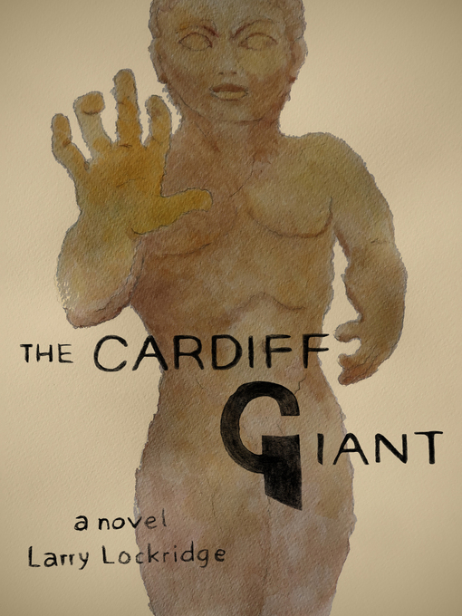 Title details for The Cardiff Giant by Larry Lockridge - Available